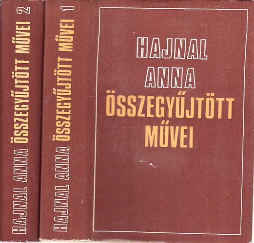 Hajnal Anna: Hajnal Anna összegyűjtött művei I-II. 