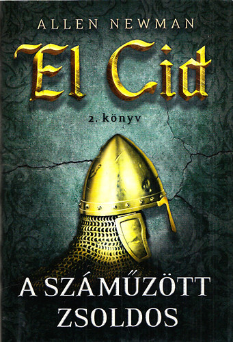 Allen Newman: A száműzött zsoldos - El Cid 2.könyv
