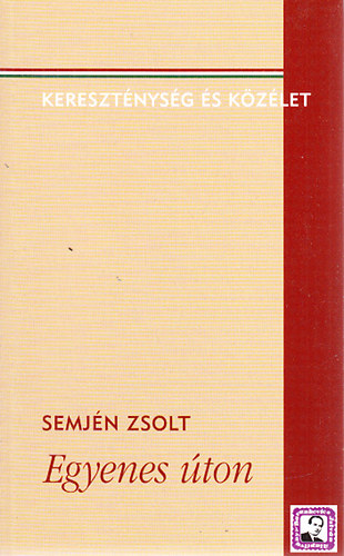 Semjén Zsolt: Egyenes úton 