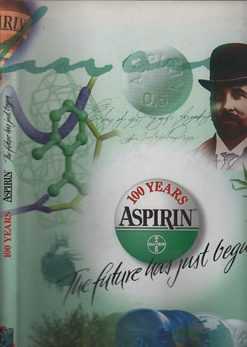 Uwe Zündorf: 100 years Aspirin (The future has just begun)- Az Aspirin 100 éve (magyar nyelvű)