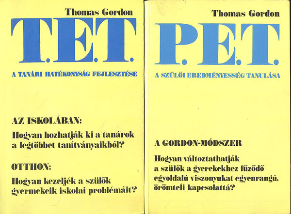 Thomas Gordon: T.E.T. (A tanári hatékonyság fejlesztése) + P.E.T. (A szülői eredményesség tanulása)