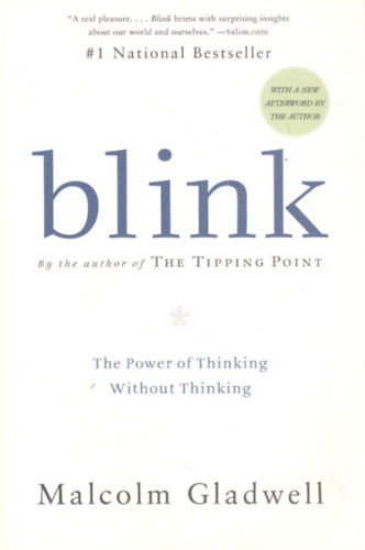 Malcolm Gladwell: Blink - The Power of Thinking Without Thinking