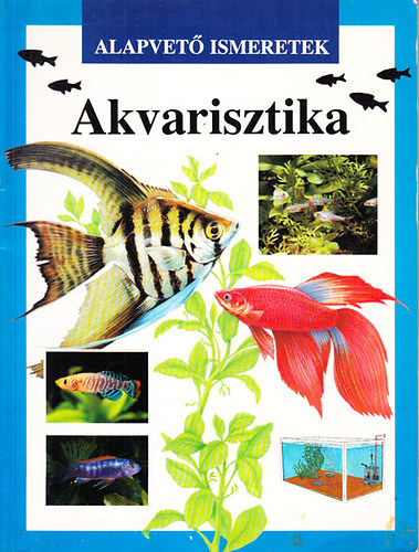 Ed Bauman: Akvarisztika (Alapvető ismeretek)