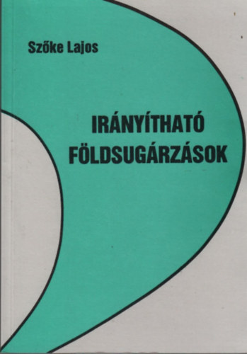 Szőke Lajos: Irányítható földsugárzások