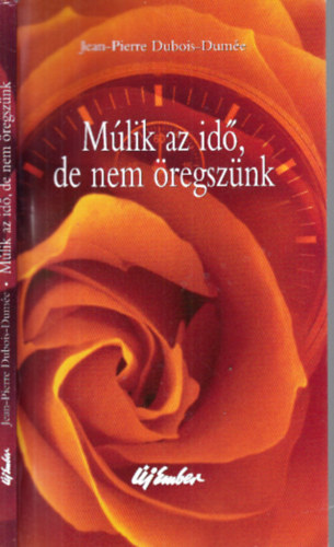 Jean-Pierre Dubois-Dumée: Múlik az idő, de nem öregszünk