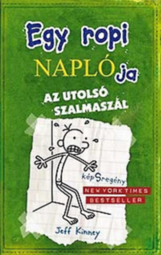 Jeff Kinney: Egy ropi naplója 3. - Az utolsó szalmaszál