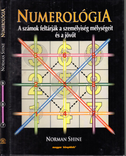 Norman Shine: Numerológia (A számok feltárják a személyiség mélységeit és a jövőt)