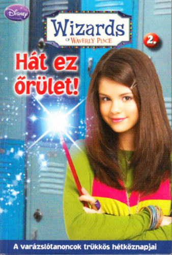Beth Beechwood: Hát ez őrület! (Wizards of Waverly Place 2.)