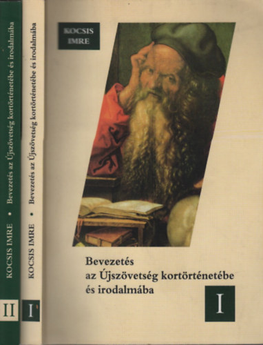 Kocsis Imre: Bevezetés az Újszövetség kortörténetébe és irodalmába I-II.