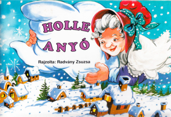 : Holle anyó (rajzolta:Radvány Zsuzsa)