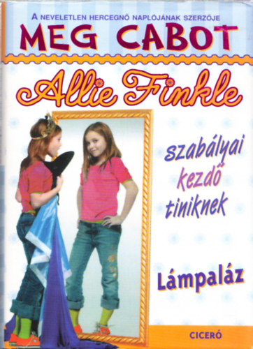 Meg Cabot: Allie Finkle szabályai kezdő tiniknek - Negyedik könyv:Lámpaláz