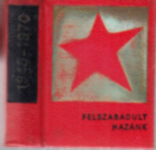 : Felszabadult hazánk 1945-1970. (minikönyv)