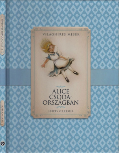 Lewis Carroll; Ronne Randall (átdolg.): Alice Csodaországban (Világhíres mesék)