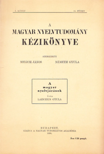Laziczius Gyula; Melich János; Németh Gyula: A magyar nyelvjárások (A magyar nyelvtudomány kézikönyve I. kötet 11. füzet)