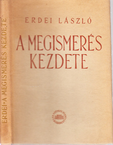 Erdei László: A megismerés kezdete (A hegeli logika első fejezetének kritikai elemzése)