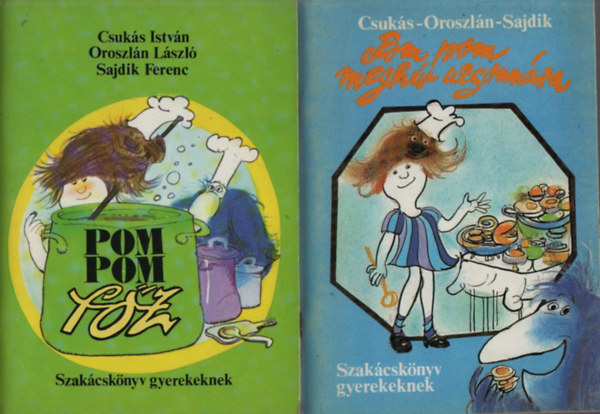 Csukás-Oroszlán-Sajdik: Pom Pom főz + Pom Pom meghív uzsonnára - (Pom Pom Szakácskönyv Gyerekeknek 2 mű)