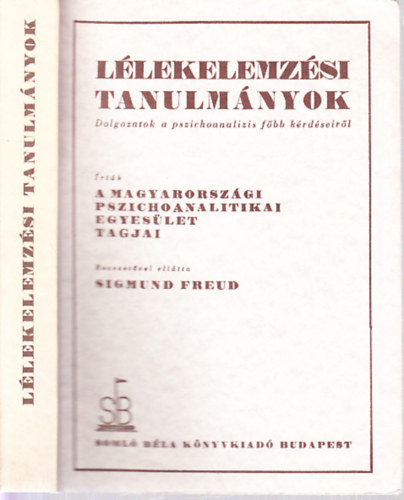 : Lélekelemzési tanulmányok (Dolgozatok a pszichoanalízis főbb kérdéseiről)- Sigmund Freud bevezetőjével
