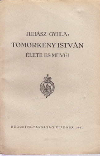 Juhász Gyula: Tömörkény István élete és művei