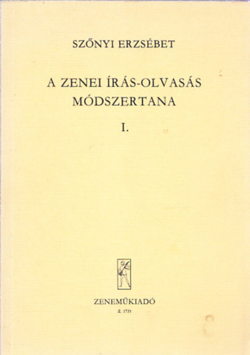 Szőnyi Erzsébet: A zenei írás-olvasás módszertana I.