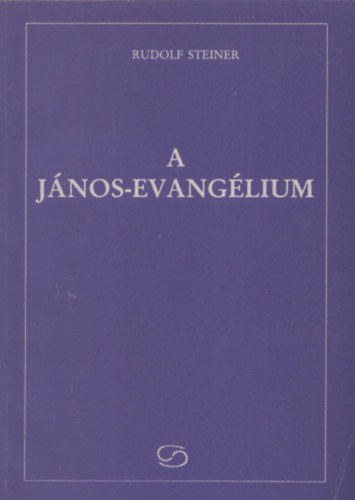 Rudolf Steiner: A János-evangélium