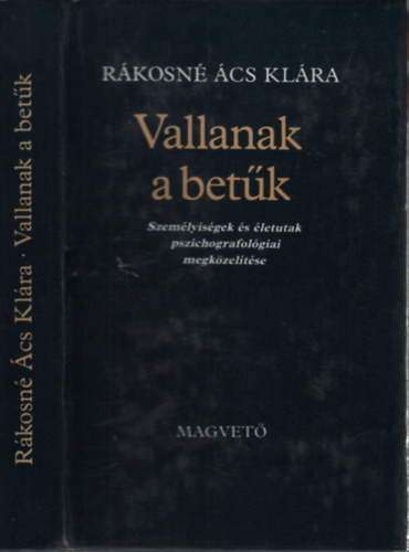 Rákosné Ács Klára: Vallanak a betűk Személyiségek és életutak pszichografológiai megközelítése