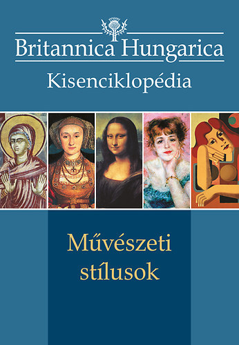 Nádori Attila (szerk.): Művészeti stílusok (Britannica Hungarica Kisenciklopédia)