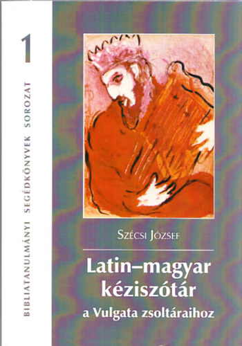 Szécsi József: Latin-magyar kéziszótár a Vulgata zsoltáraihoz