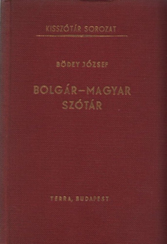 Bödey József: Bolgár-magyar szótár (Kisszótár sorozat)