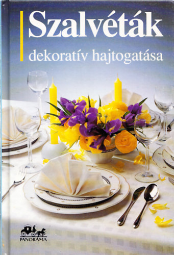 Hans Tapper, Marianne Müller, Ota Mikolasek: Szalvéták dekoratív hajtogatása