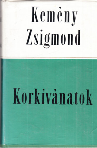 Kemény Zsigmond: Korkívánatok