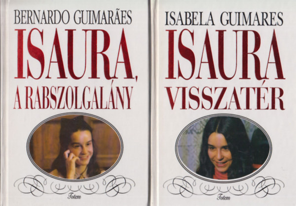 Isabela Guimares, Bernardo Guimares: Isaura, a rabszolgalány + Isaura visszatér (2 mű)