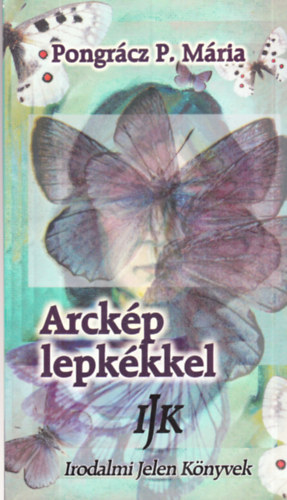 Pongrácz P. Mária: Arckép lepkékkel