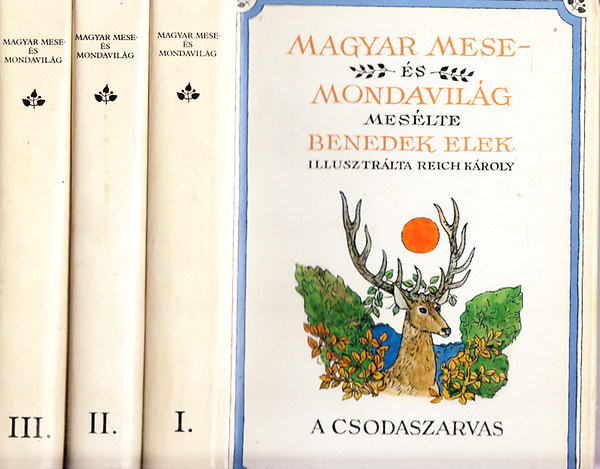Benedek Elek: Magyar mese- és mondavilág I-III.
