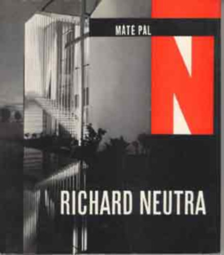 Máté Pál: Richard Neutra (Architektúra)