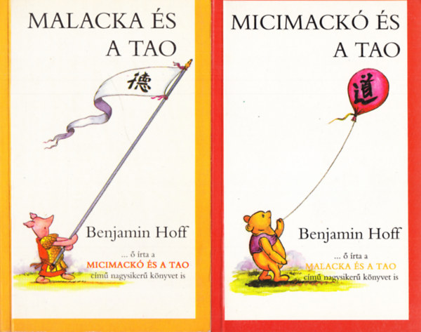 Benjamin Hoff: Micimackó és a tao + Malacka és a tao (2 mű)