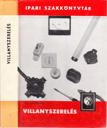 Hámory Albert: Villanyszerelés - Ipari szakkönyvtár