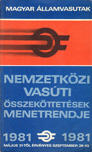 : MÁV: Nemzetközi vasúti összeköttetések menetrendje 1981. (május 31 - szeptember 26)