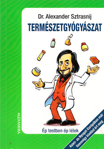 Alexander Sztrasnij: Természetgyógyászat (ép testben ép lélek)