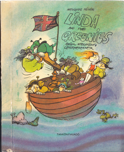 Medgyes Péter: Linda and the greenies-Angol nyelvkönyv gyermekeknek