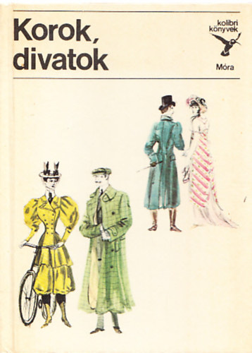 Mialkovszky Erzsébet: Korok,divatok (Kolibri könyvek)