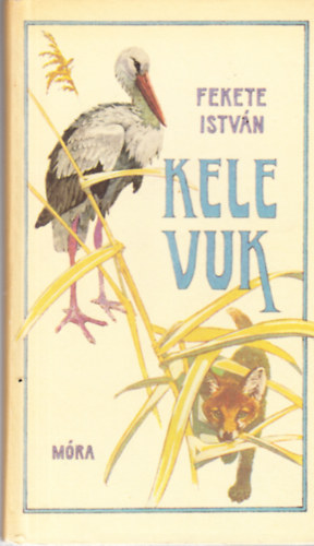 Fekete István: Kele - Vuk