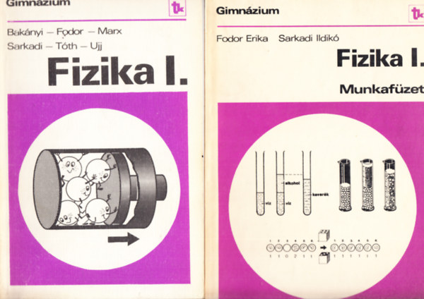 bakányi-fodor-marx-sarkadi-tóth-ujj: Fizika I. (Gimnázium I. osztály) + Fizika I. munkafüzet (2 kötet)