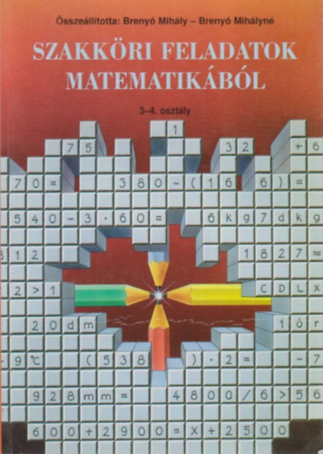Brenyó Mihály, Brenyó Mihályné: Szakköri feladatok matematikából 3-4. osztály