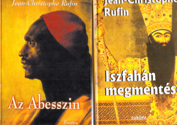 Jean-Christophe Rufin: Az Abesszin + Iszfahán megmentése