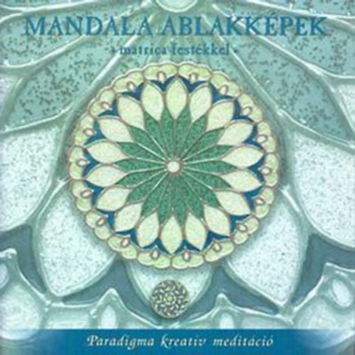Vass Ági: Mandala ablakképek - matrica festékkel
