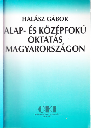 Halász Gábor: Alap- és középfokú oktatás Magyarországon (Háttérjelentés az OECD számára)