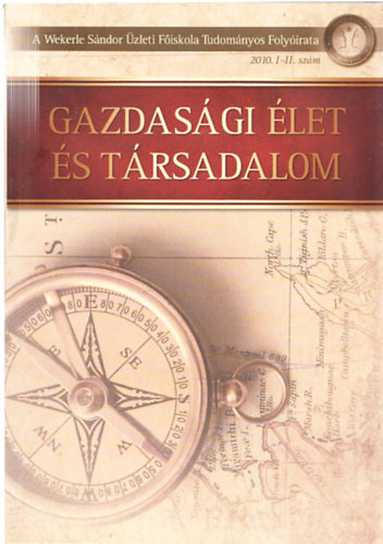 : Gazdasági élet és társadalom (A Wekerle Sándor Üzleti Főiskola Tudományos Folyóirata 2010. I-II.)