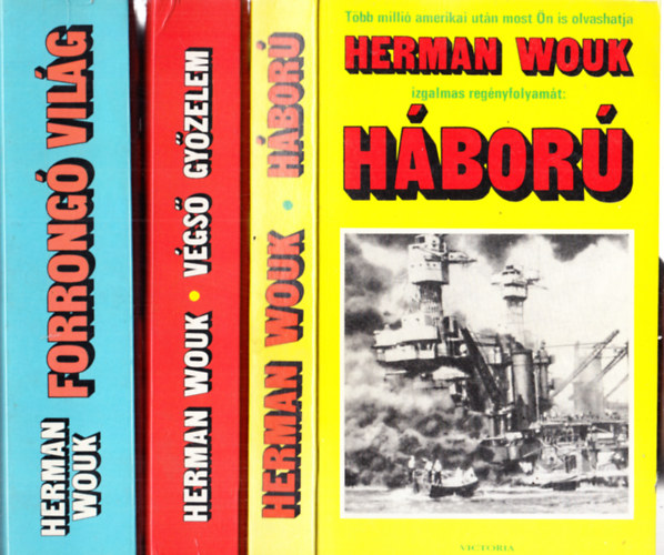 Herman Wouk: Háború + Végső győzelem + Forrongó világ