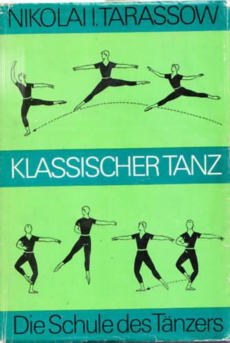 Nikolai I. Tarassow: Klassischer Tanz (Die Schule des Tänzers)