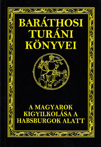 Baráthosi-Balogh Benedek: A magyarok kigyilkolása a Habsburgok alatt